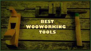 best woodworking tool