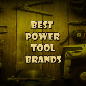 Best Power Tool Brands-FI