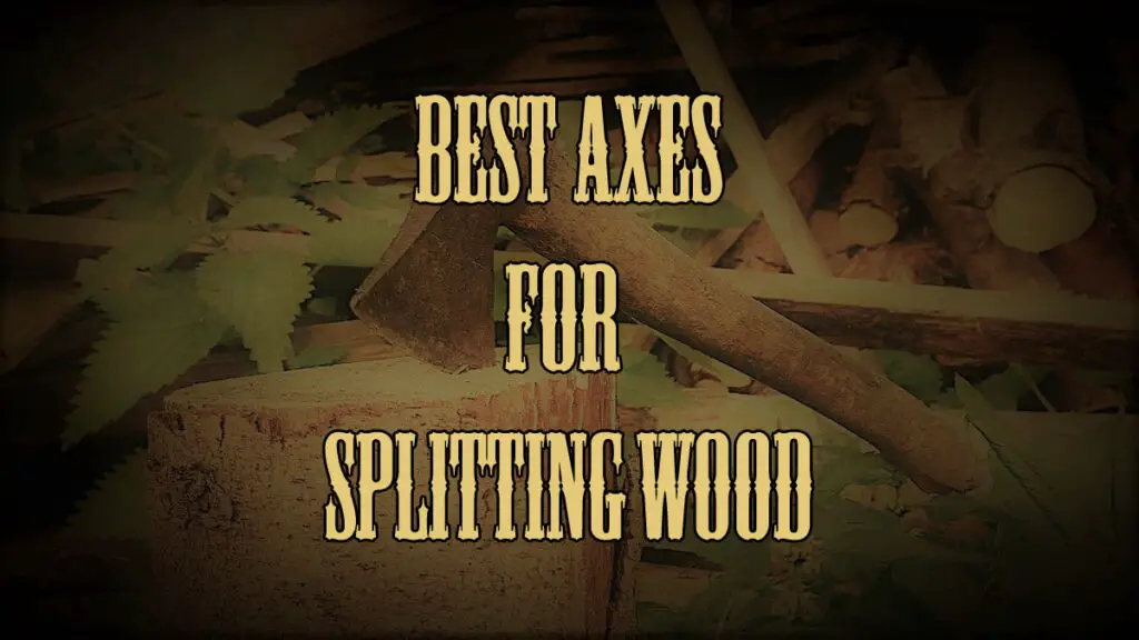 best axes for splitting wood