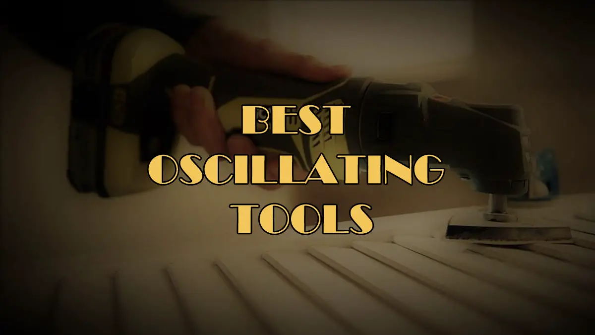 The 7 Best Oscillating Tools of 2024 for Professional Users - Tools Topics