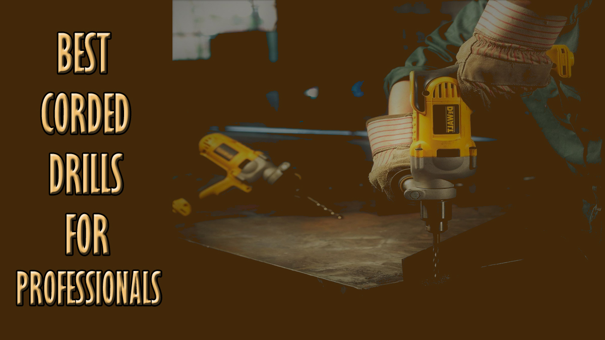 9 Best Corded Drills of 2026 for Professional Users - Tools Topics