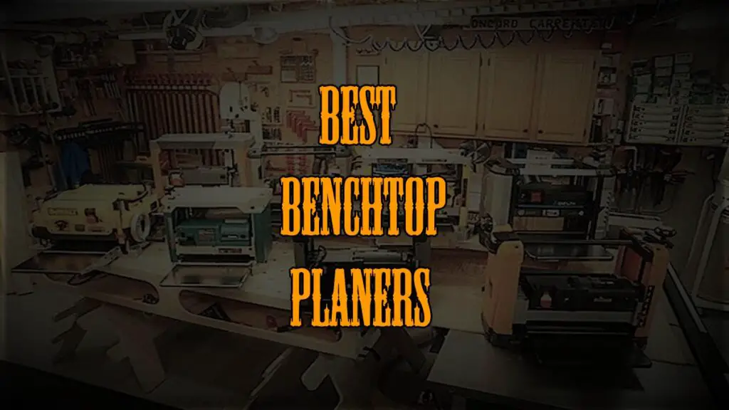 Top 7 Best Benchtop Planers Of 2023 For Professional Users Tools Topics