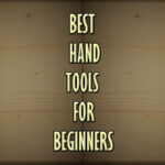 Best Hand Tools