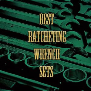 Best Ratcheting Wrench Set