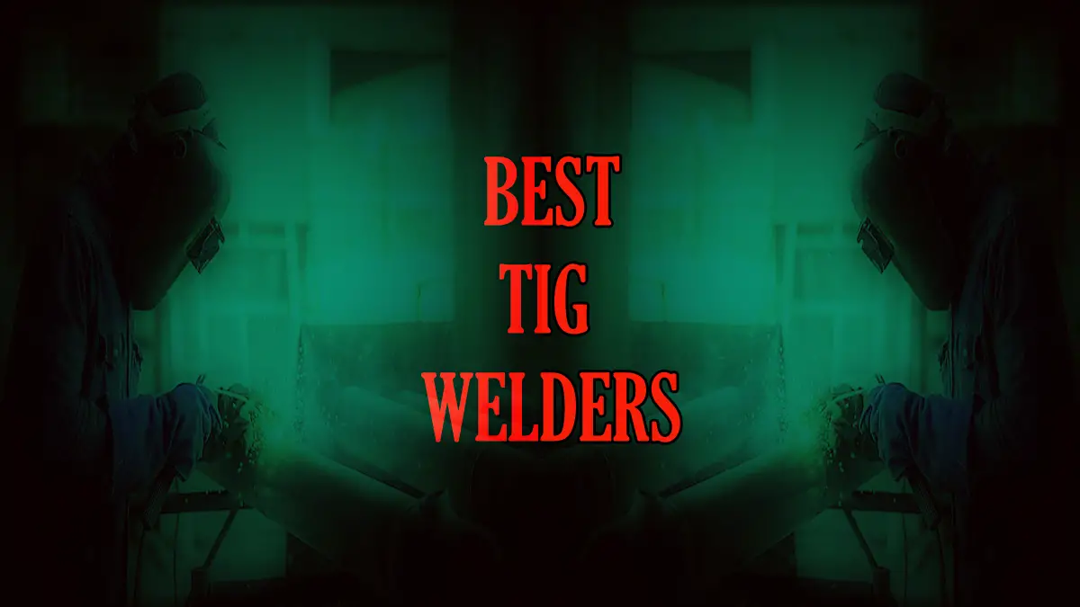 Best TIG Welders