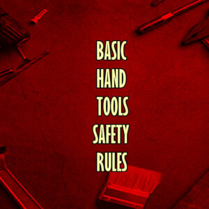 Basic Hand Tool Safety Rules