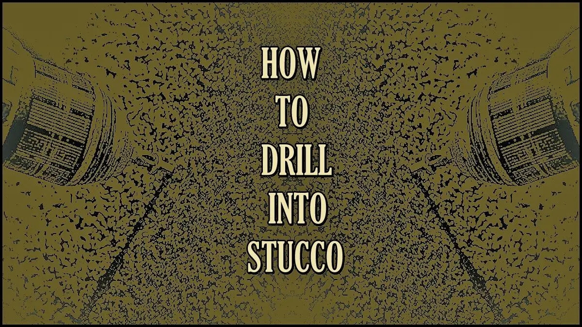 drilling into stucco