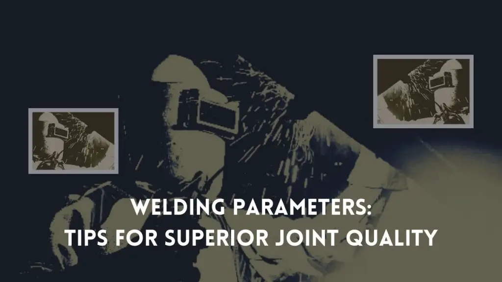 5 parameters of welding