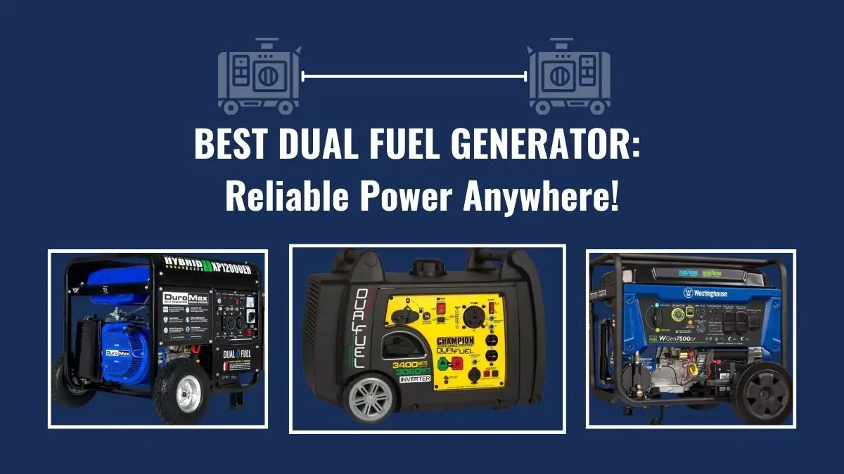 Best Dual Fuel Generator Reliable Power Anywhere! Tools Topics