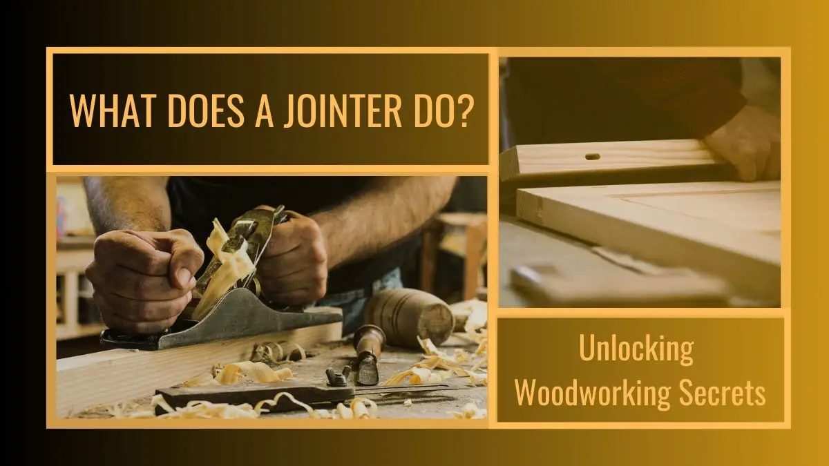 What Does a Jointer Do? Unlocking Woodworking Secrets - Tools Topics