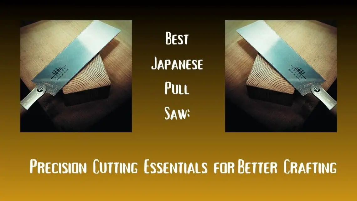 Best Japanese Pull Saws