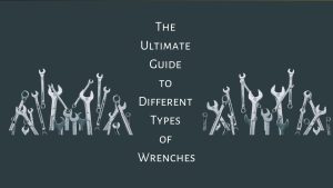 Types of Wrenches