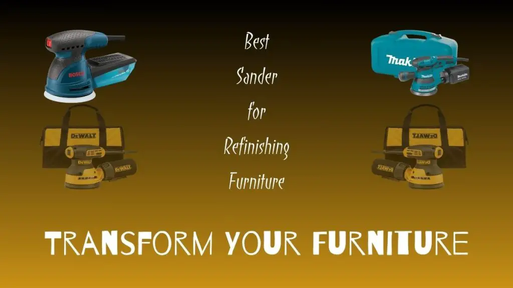 best sander for refinishing furniture