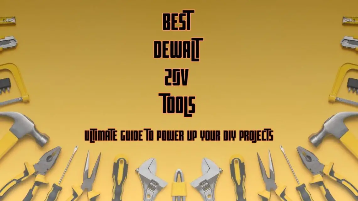 Best Dewalt 20V Tool