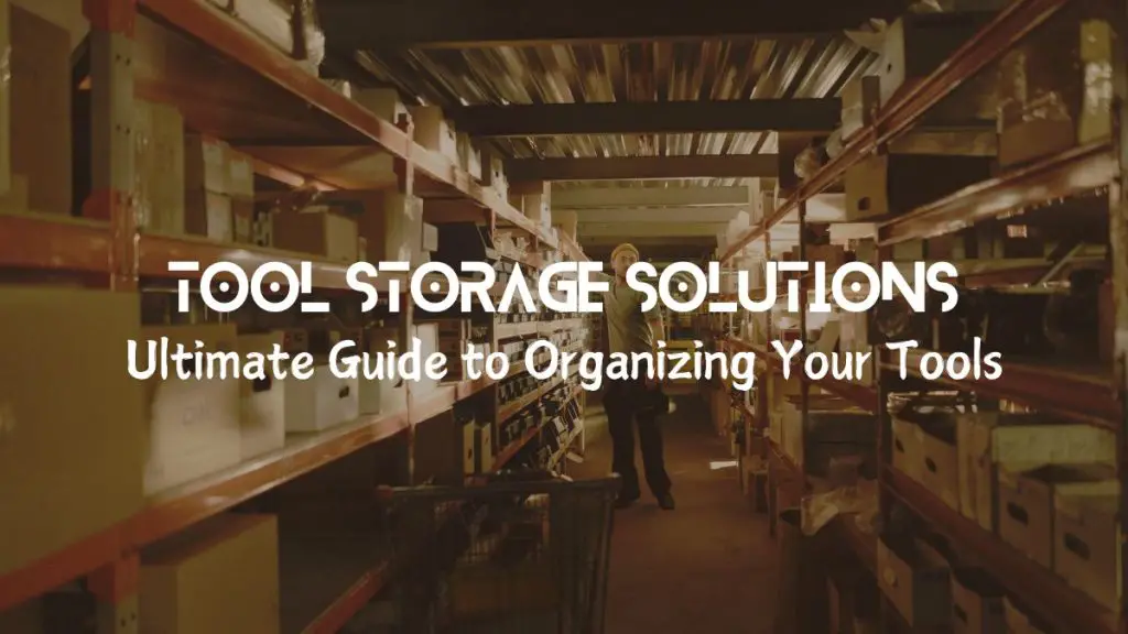 Tool Storage Solutions