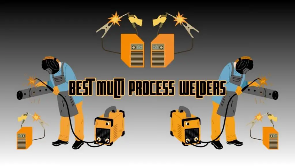 BEST MULTI PROCESS WELDERS