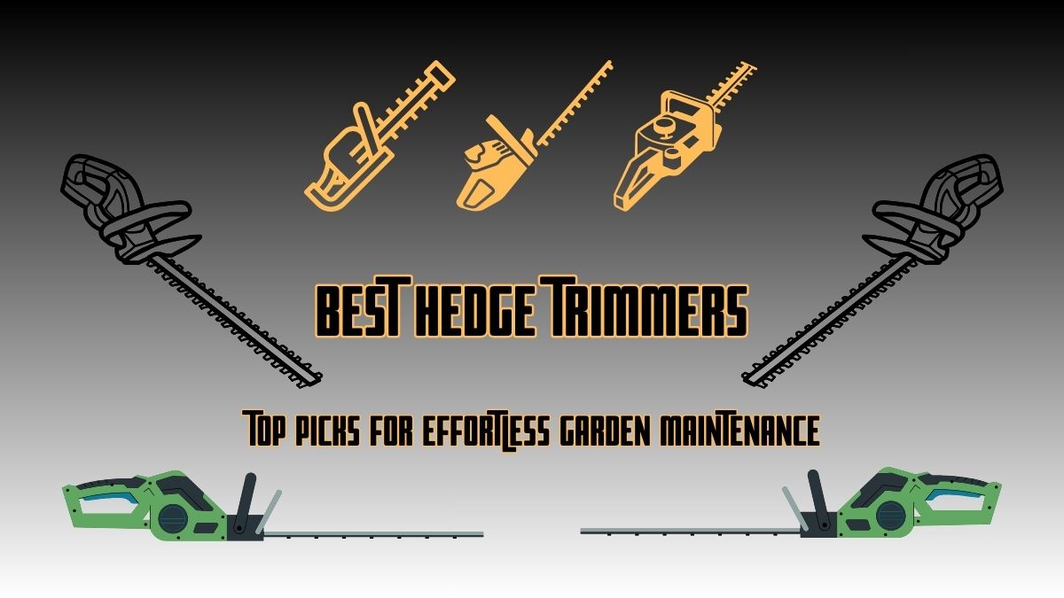 Best Hedge Trimmers: Top Picks for Effortless Garden Maintenance ...