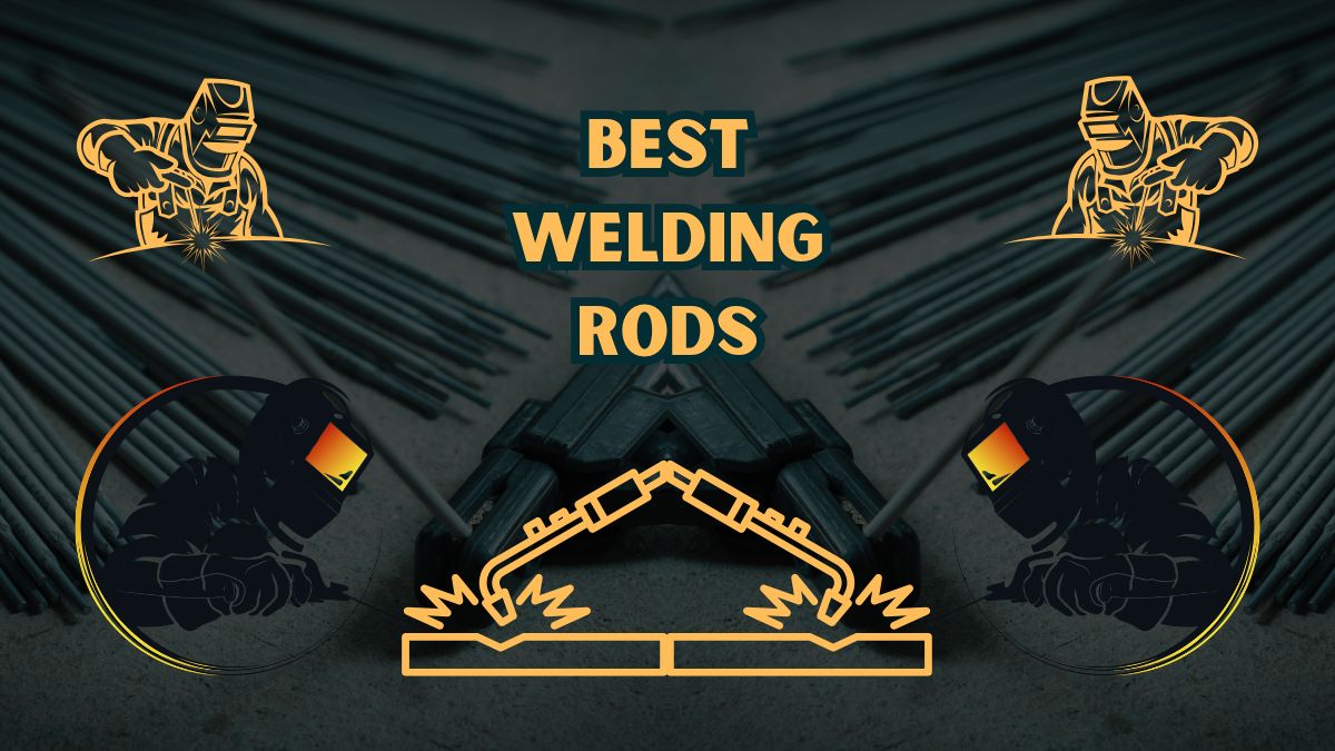 Top 7 Best Welding Rods for Flawless Results - Tools Topics