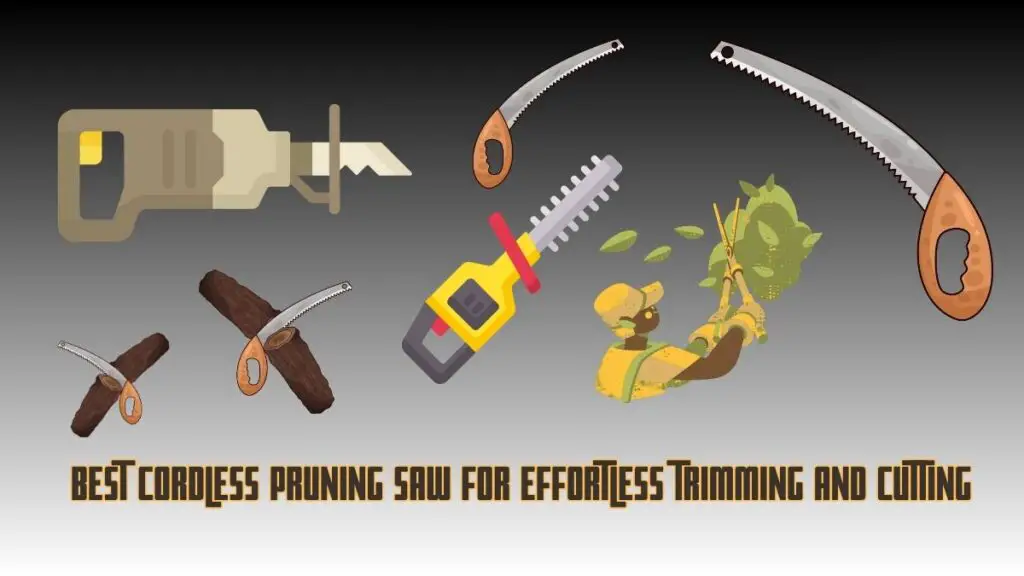 Best Cordless Pruning Saws