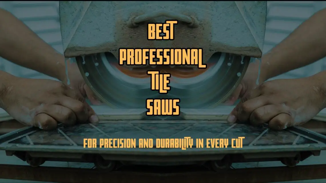 Best Professional Tile Saw