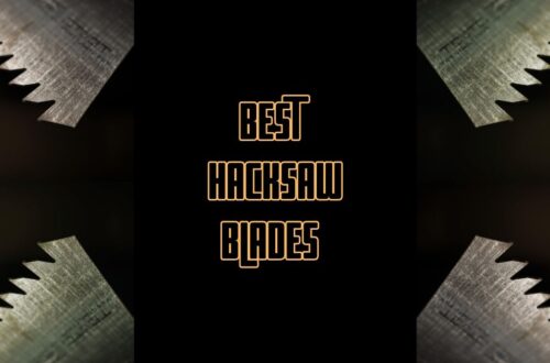 Best Hacksaw Blade