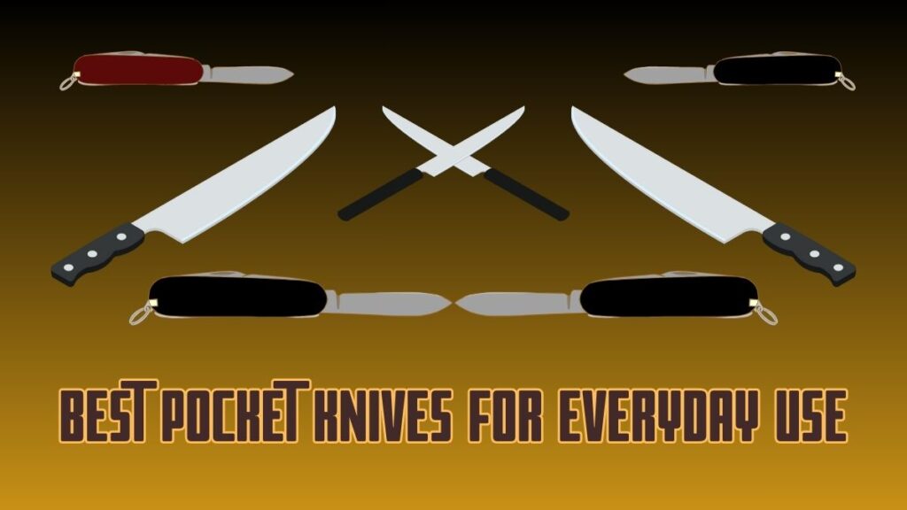 Best Pocket Knives for Everyday Use