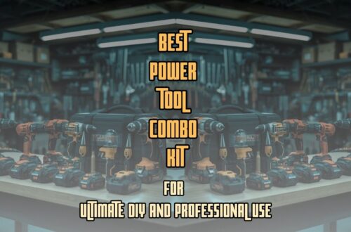 Best Power Tool Combo Kits