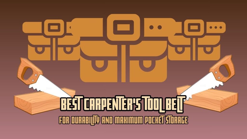Best Carpenters Tool Belt