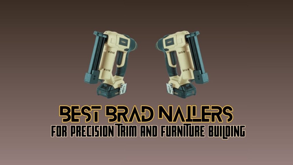 Best Brad Nailers