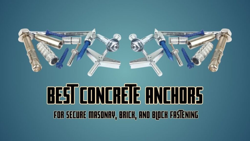 Best Concrete Anchors