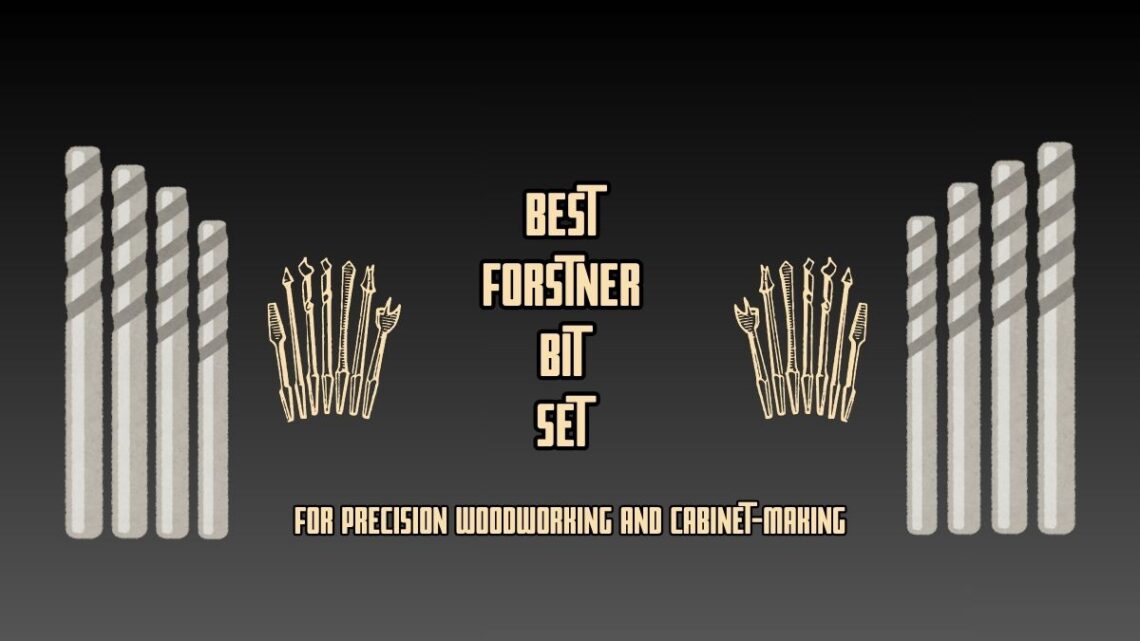 Best Forstner Bit Set