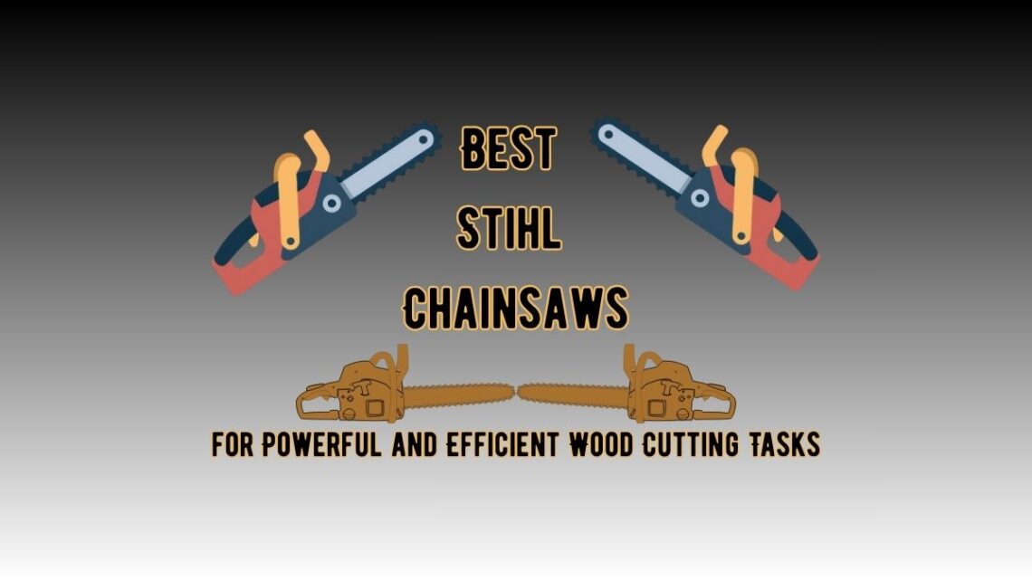 Best Stihl Chainsaw