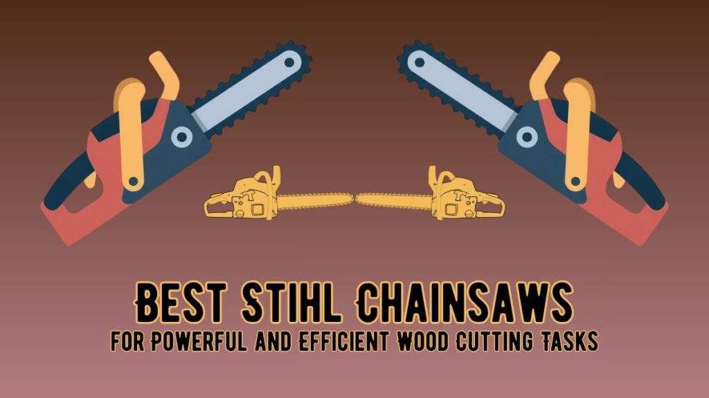 Best Stihl Chainsaws