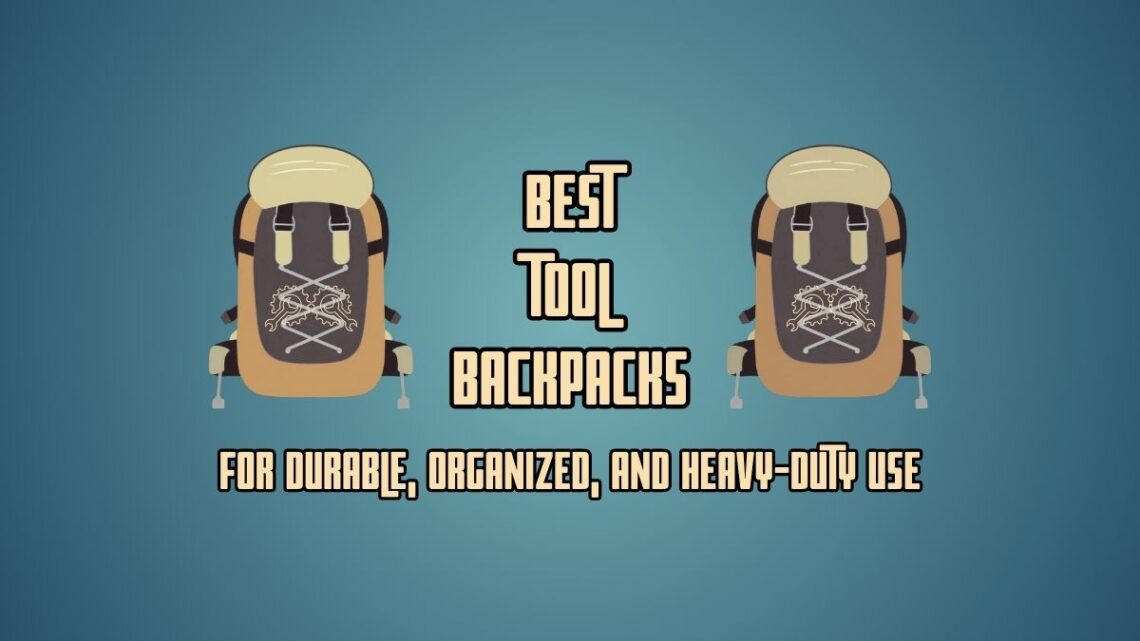 Best Tool Backpack