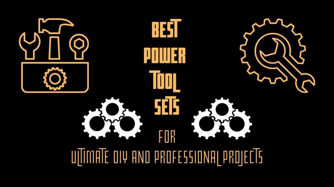 best power tool sets