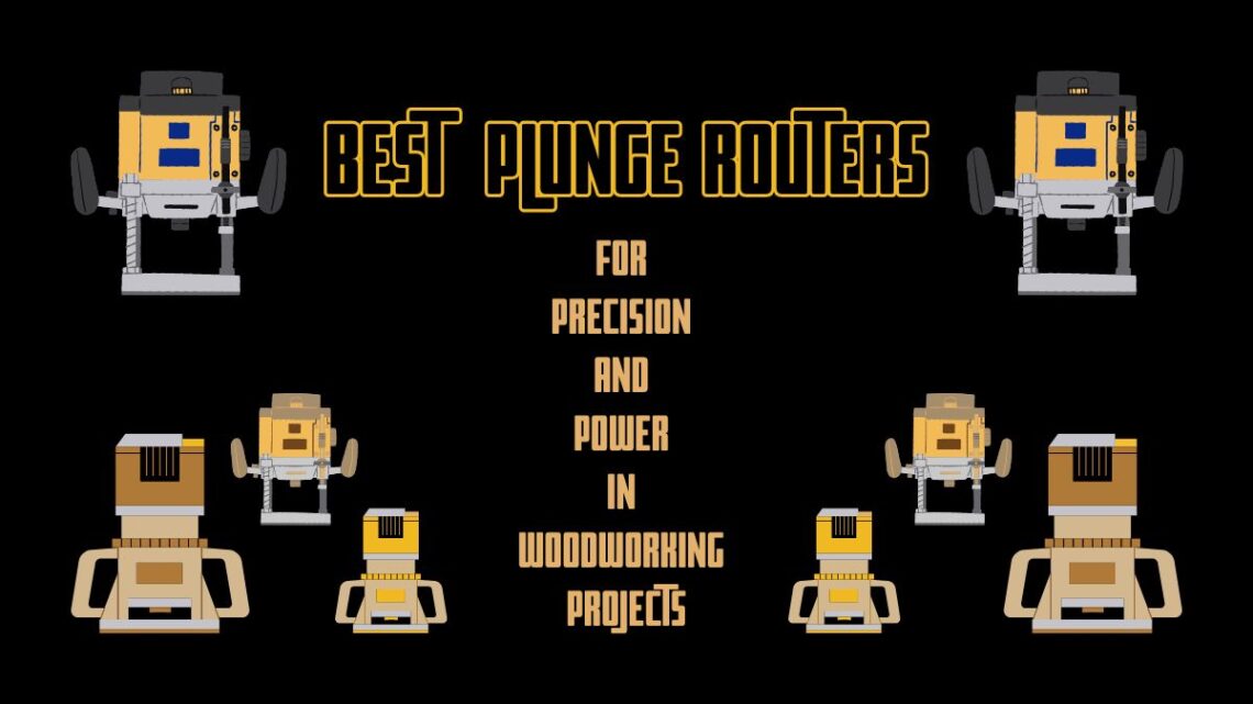 Plunge Rounter Best Plunge Routers for Precision and Power in Woodworking Projects ...