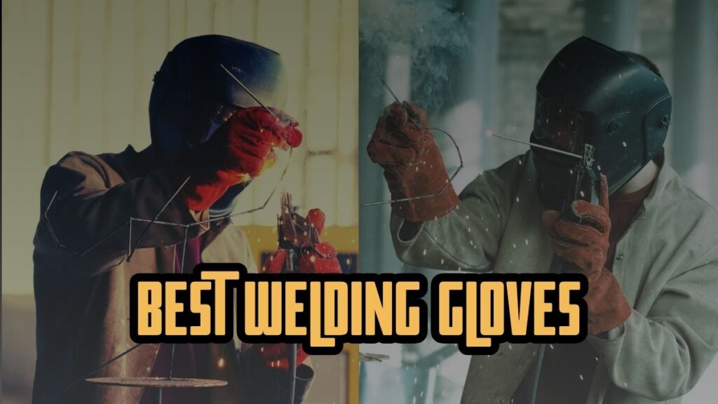 Best Welding Gloves